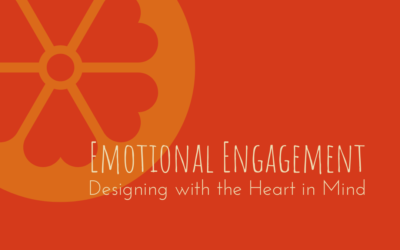 Emotional Engagement – Designing with the Heart in Mind