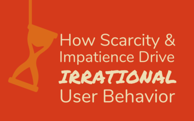 How Scarcity & Impatience Drive Irrational User Behavior
