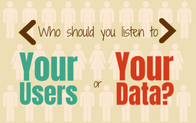Should You Listen To Your Users or Your Data?