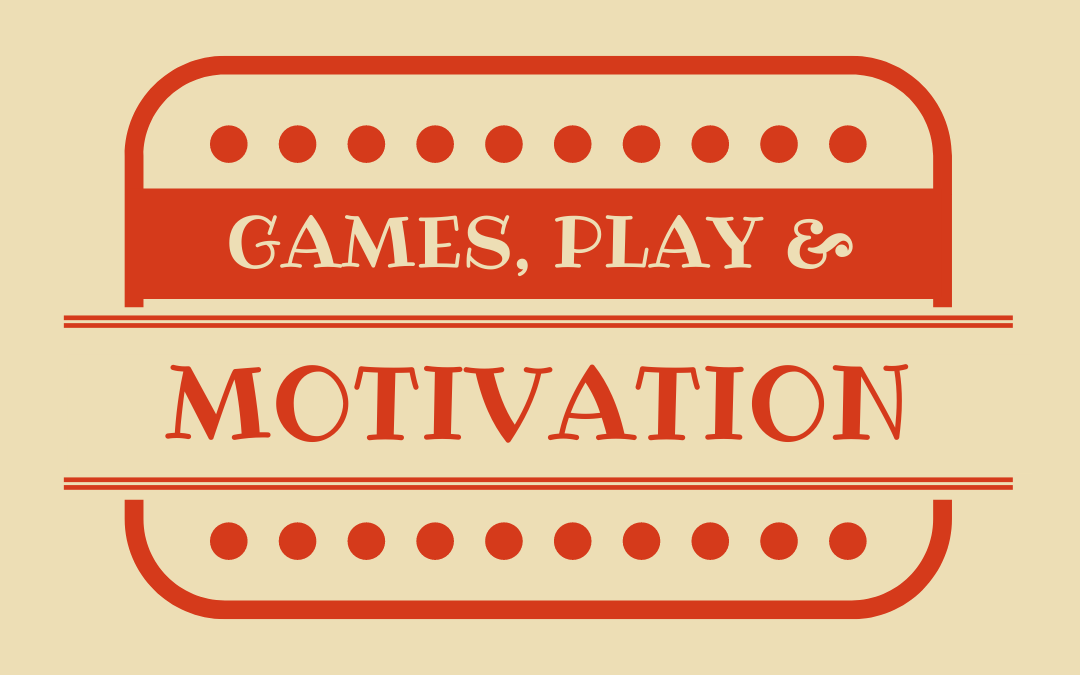 Games, Play, and Motivation