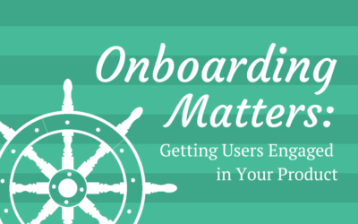 Onboarding Matters – Getting Users Engaged in your Product