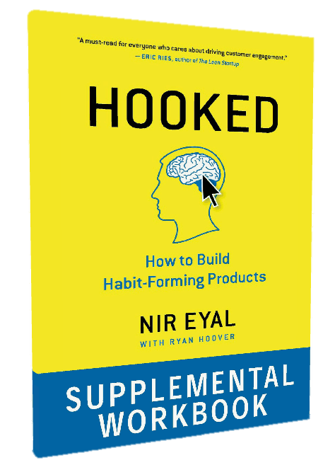 Supplemental Workbook for Hooked: How to Build Habit-Forming Products