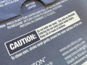 "There’s a scary warning on every box of Q-Tips. Take a look. It reads, “CAUTION: Do not enter ear canal.”