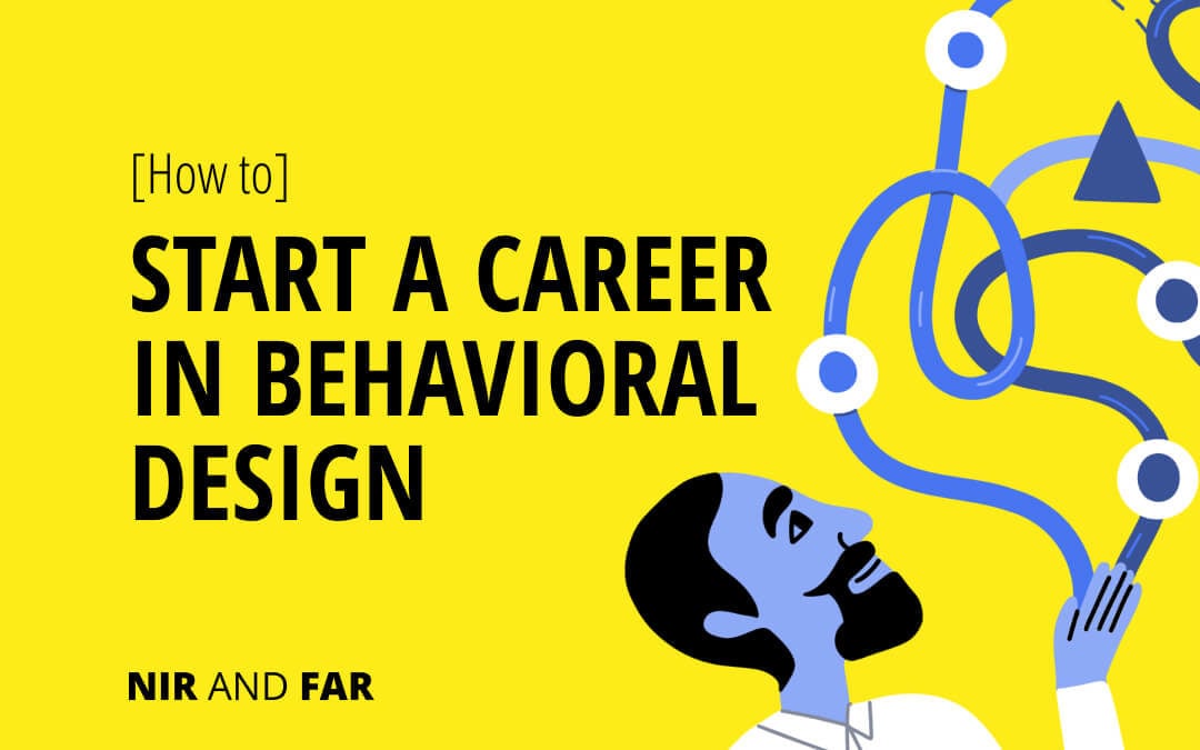 How to Start a Career in Behavioral Design