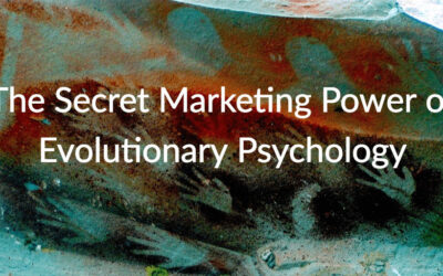The Secret Marketing Power of Evolutionary Psychology