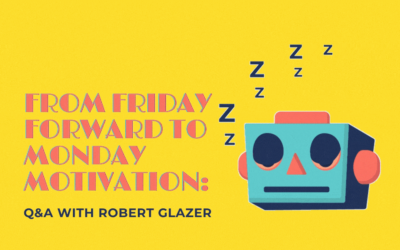 From Friday Forward to Monday Motivation: Q&A with Robert Glazer