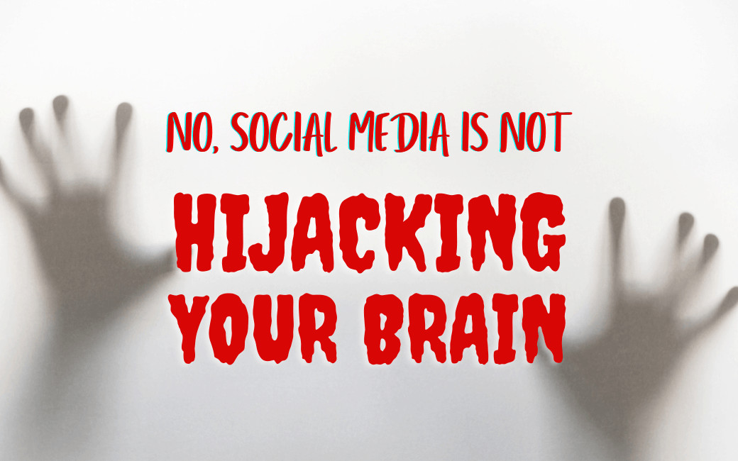 Review of The Social Dilemma: No, Social Media Is Not “Hijacking” Your Brain