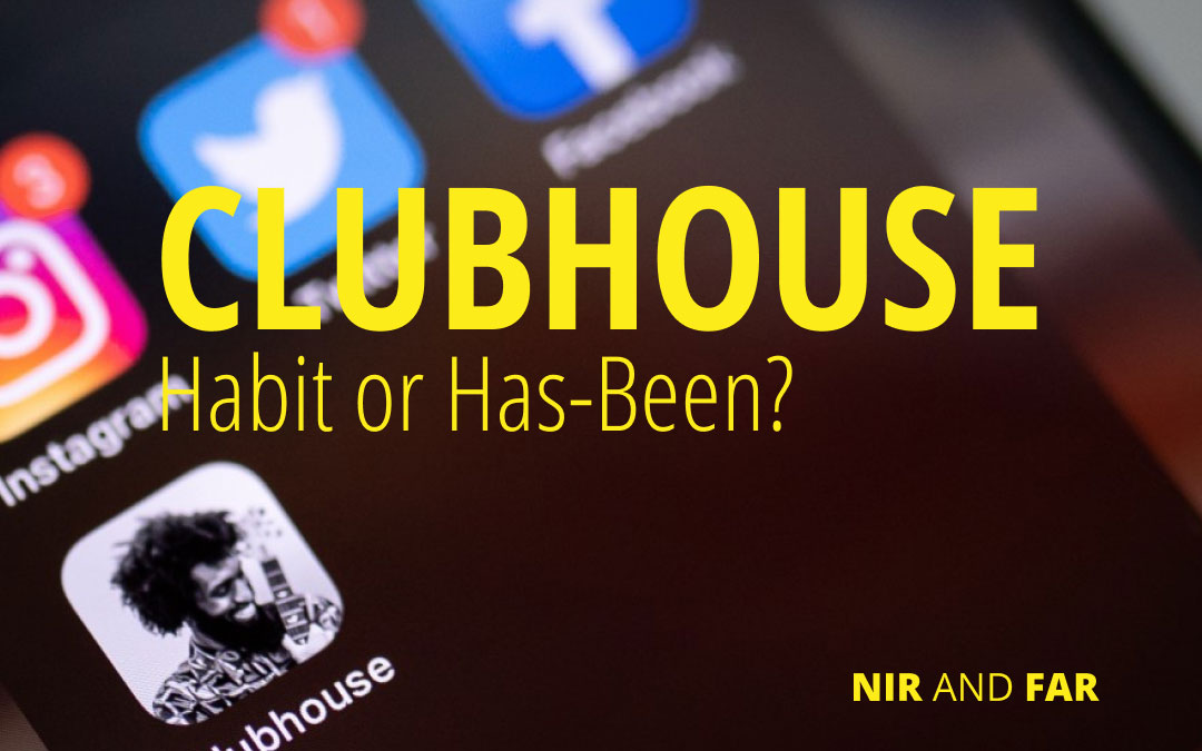 Will Clubhouse be a Habit or Has-Been?