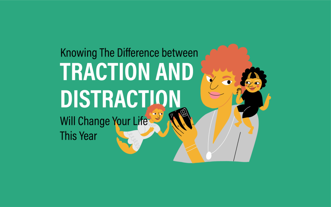 What is the Opposite of “Distraction?” The Single Word that Will Change Your Life This Year