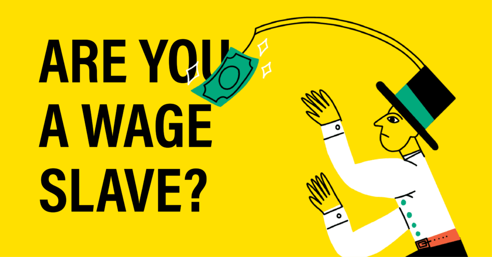Are You a Wage Slave?
