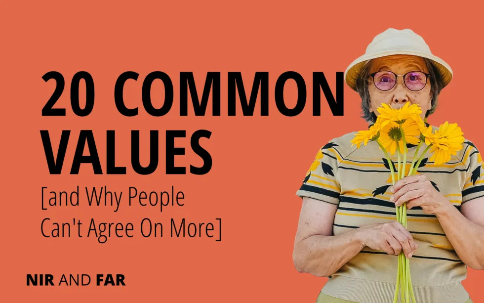 A List of 20 Values [and Why People Can’t Agree On More]