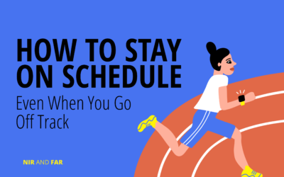 How to Stay on Schedule Even When You Go Off Track