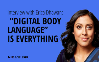 “Digital Body Language” Is Everything: Interview with Erica Dhawan