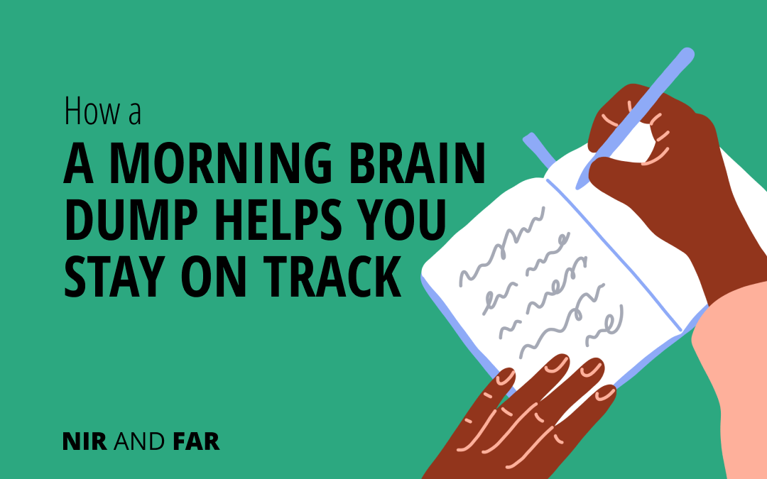 How a Morning Brain Dump Helps You Stay on Track All Day