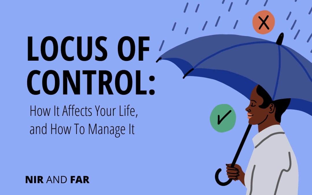 Locus of Control: How It Affects Your Life and How To Manage It