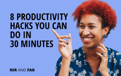 8 Productivity Hacks You Can Do in 30 Minutes
