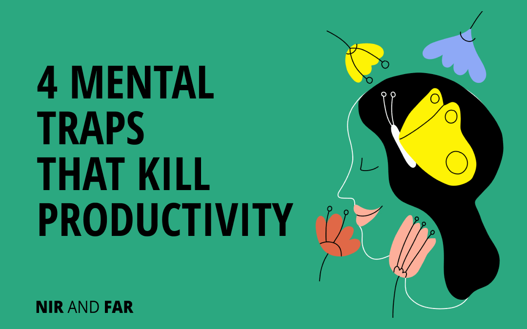 4 Mental Traps That Kill Productivity
