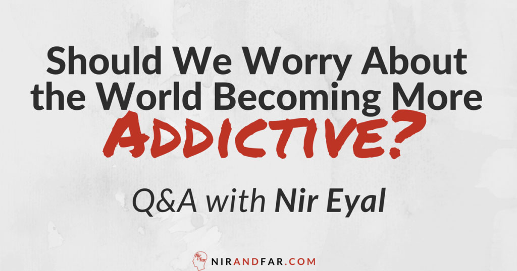 Should We Worry About the World Becoming More Addictive? 