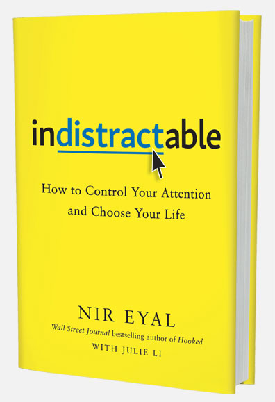 Indistractable Control Your Attention Choose Your Life Nir Eyal 3D cover