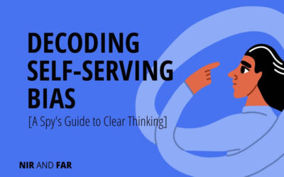 Decoding Self-Serving Bias: A Spy’s Guide to Clear Thinking