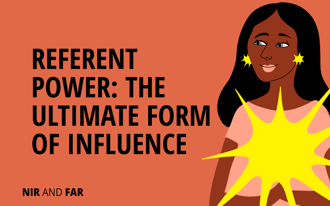 Referent Power: The Ultimate Form of Influence