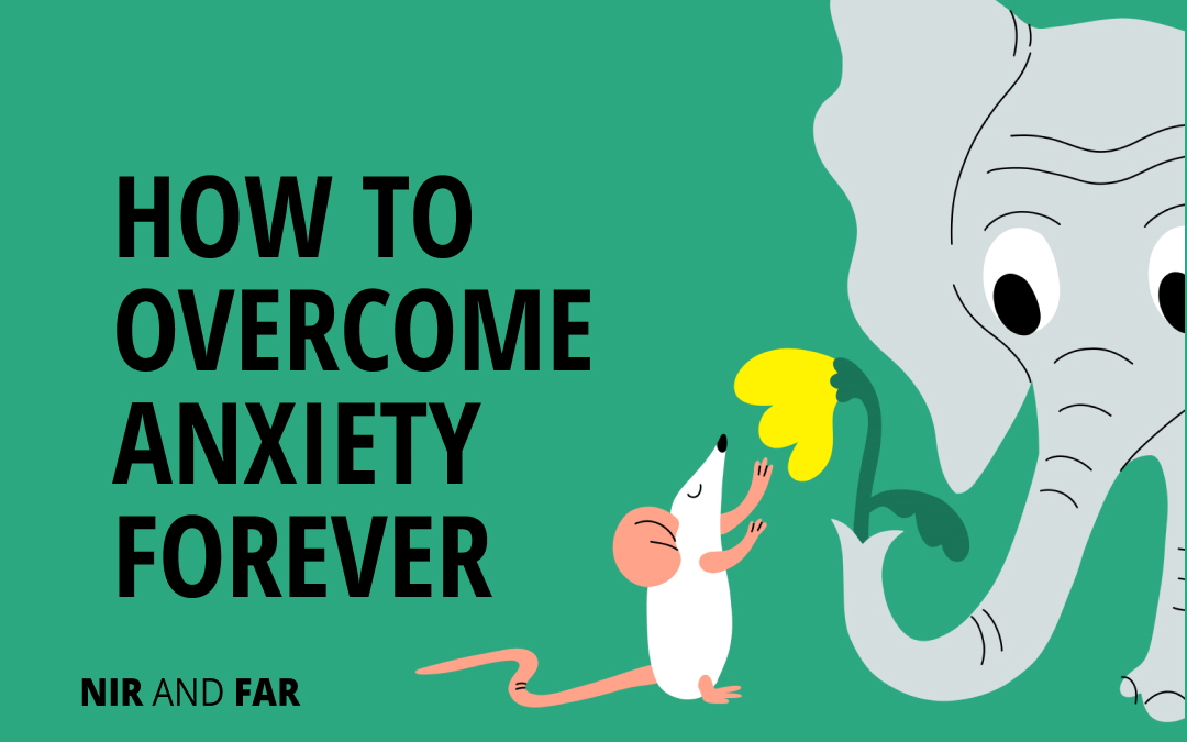 How to Overcome Anxiety Forever