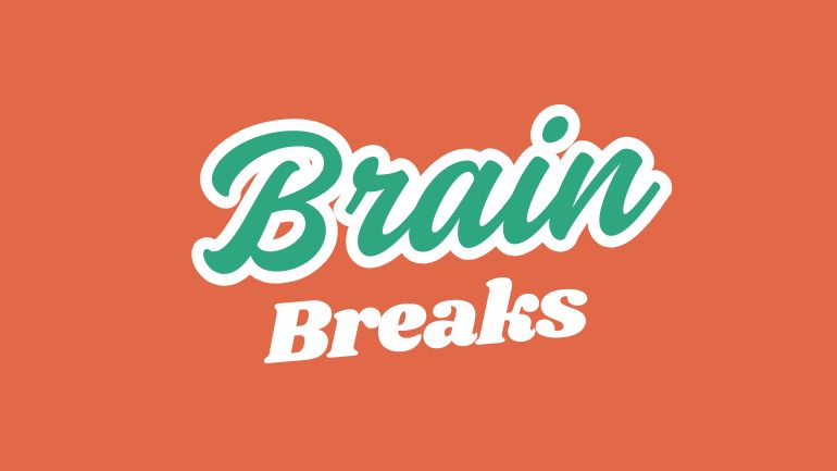 Brain Breaks