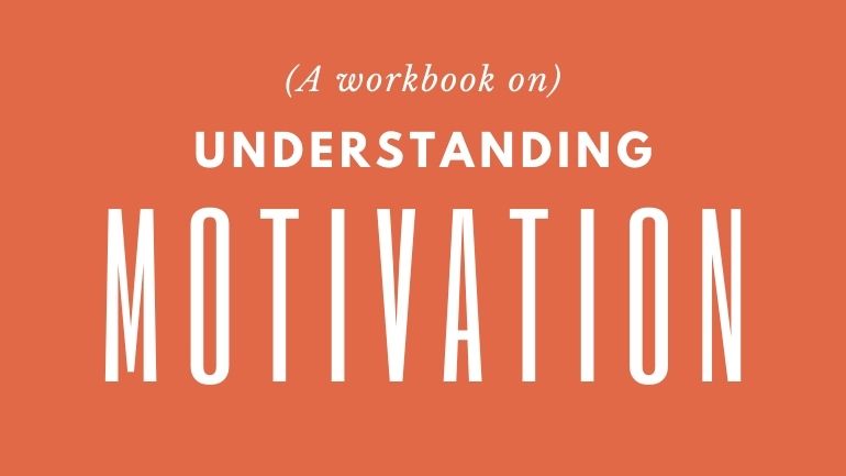 Understanding Motivation workbook