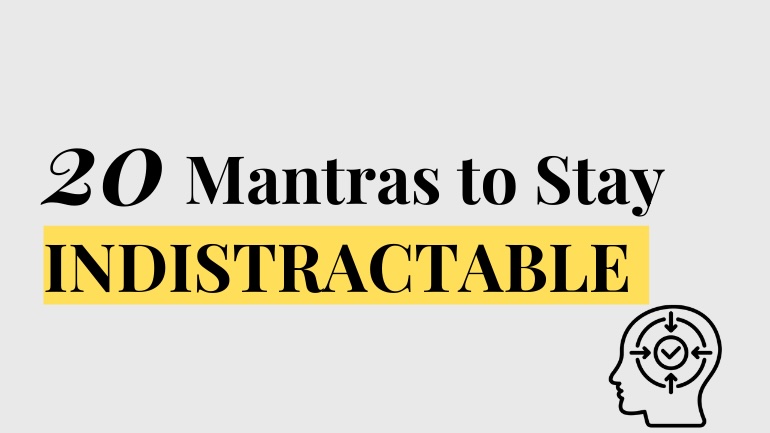 20 Indistractable Mantras