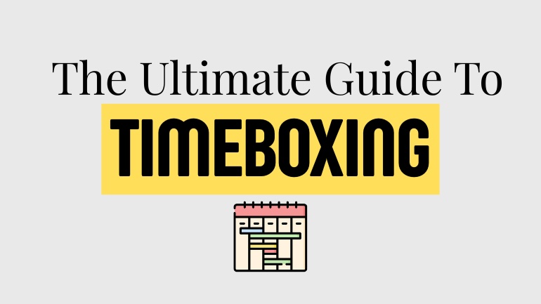 The Ultimate Guide to Timeboxing