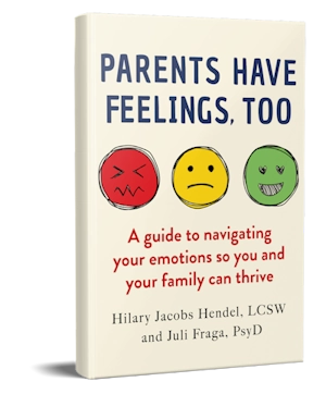Book cover for Parents Have Feelings Too by Juli Fraga and Hilary Jacobs-Hendel