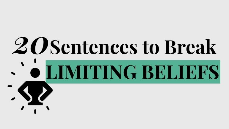 20 Sentences to break limiting beliefs